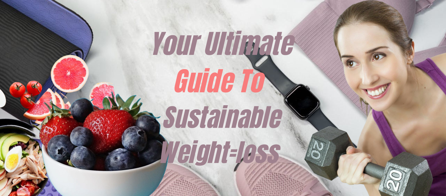 your ultimate guide to sustainable weight loss